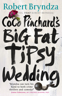 Book cover of 'Coco Pinchard's Big Fat Tipsy Wedding' by Robert Bryndza with decorative elements.