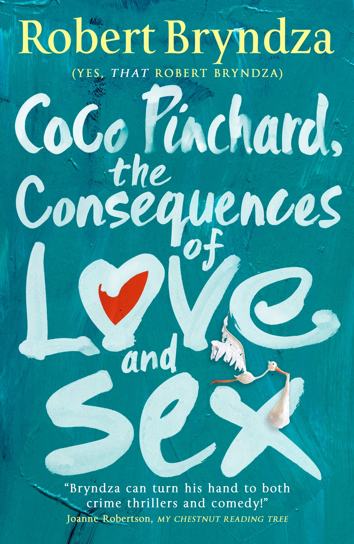 Book cover of 'Coco Pinchard, the Consequences of Love and Sex' by Robert Bryndza with a blue background and white text.