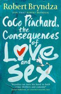 Book cover of 'Coco Pinchard, the Consequences of Love and Sex' by Robert Bryndza with a blue background and white text.