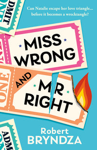 Book cover of 'Miss Wrong and Mr Right' by Robert Bryndza with ticket design elements on a blue background.