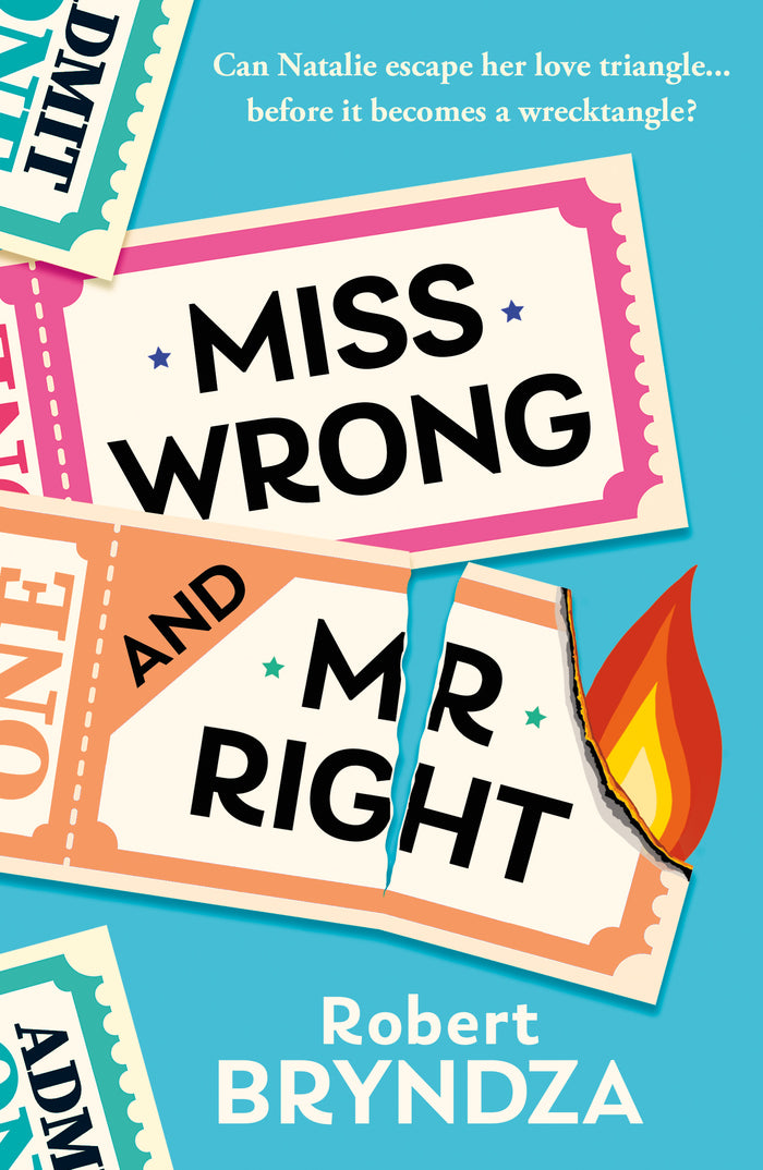 Book cover of 'Miss Wrong and Mr Right' by Robert Bryndza with ticket design elements on a blue background.