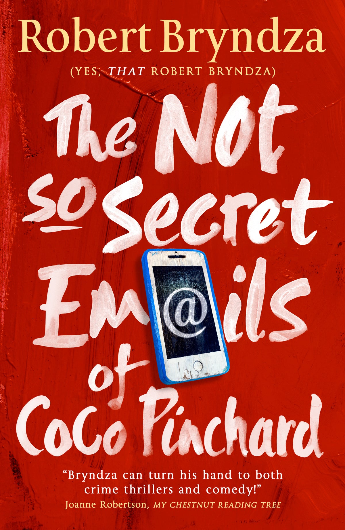 Book cover of 'The Not So Secret Emails of Coco Pinchard' by Robert Bryndza with a red background and smartphone graphic.